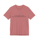 I can’t understand T-shirt