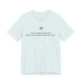I can’t understand T-shirt