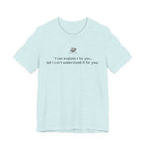 I can’t understand T-shirt