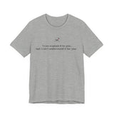 I can’t understand T-shirt