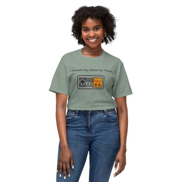 I Paused my Game for This? T-Shirt - Image 43