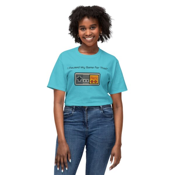 I Paused my Game for This? T-Shirt - Image 63
