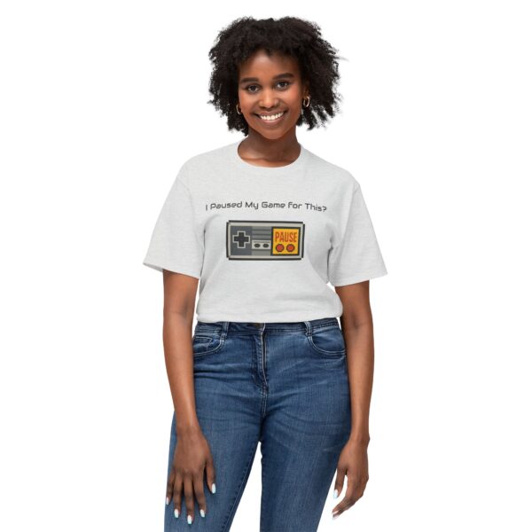 I Paused my Game for This? T-Shirt - Image 39