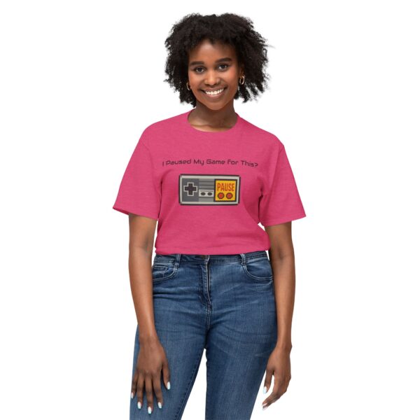 I Paused my Game for This? T-Shirt - Image 111