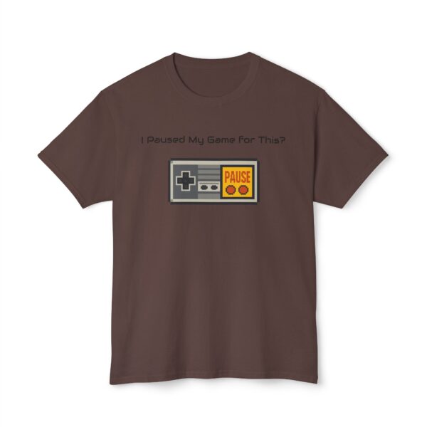 I Paused my Game for This? T-Shirt - Image 33