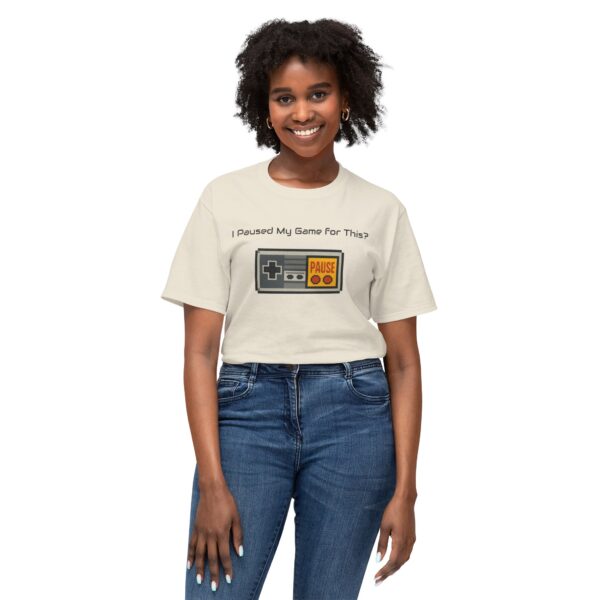 I Paused my Game for This? T-Shirt - Image 19