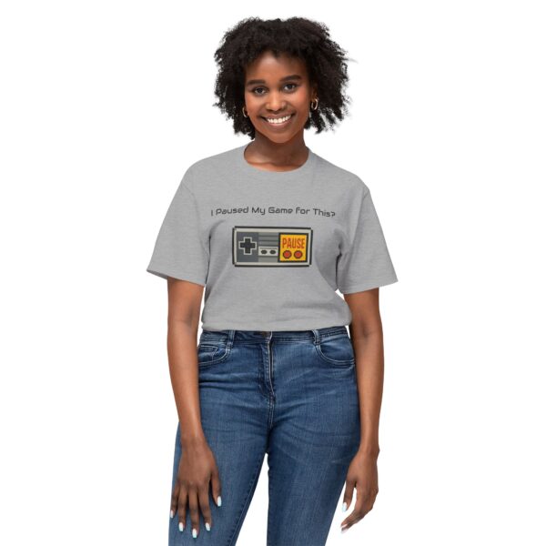 I Paused my Game for This? T-Shirt - Image 11