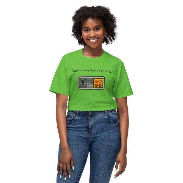 I Paused my Game for This? T-Shirt - Image 47