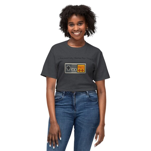 I Paused my Game for This? T-Shirt - Image 95