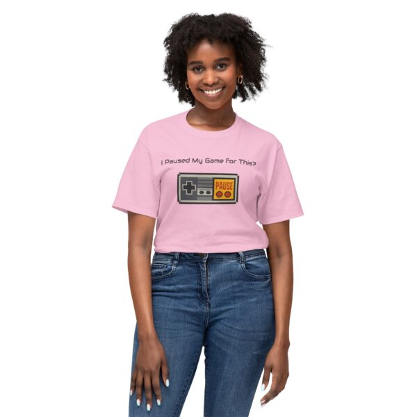 I Paused my Game for This? T-Shirt - Image 107