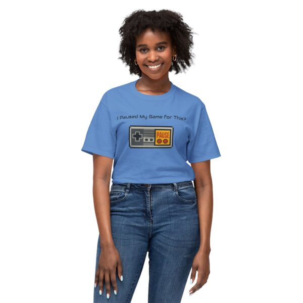 I Paused my Game for This? T-Shirt - Image 79
