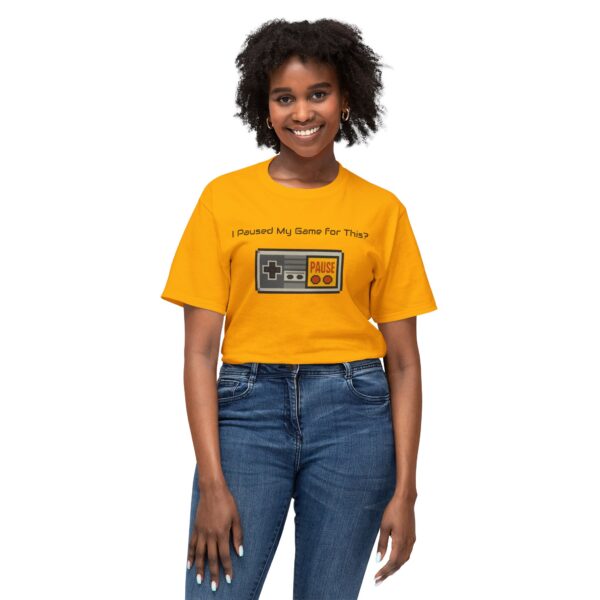 I Paused my Game for This? T-Shirt - Image 23