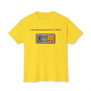 I Paused my Game for This? T-Shirt